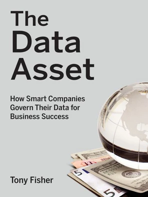 The Data Asset: How Smart Companies Govern Their Data for Business ...