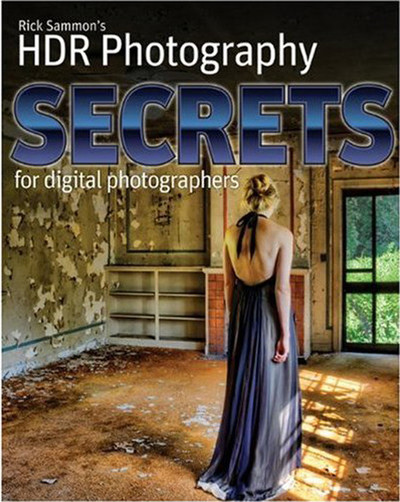 Rick Sammon's HDR Photography Secrets for digital photographers