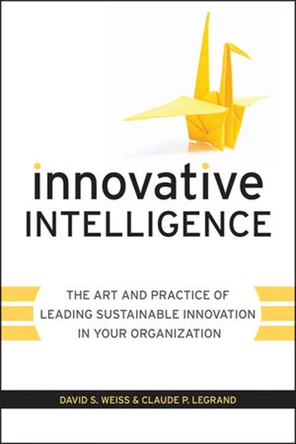 Innovative Intelligence: The Art and Practice of Leading Sustainable ...