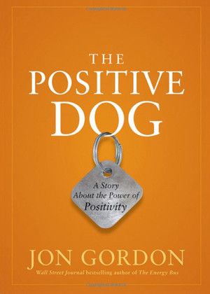 The Positive Dog: A Story About the Power of Positivity