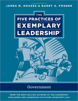 The Five Practices of Exemplary Leadership® [Book]