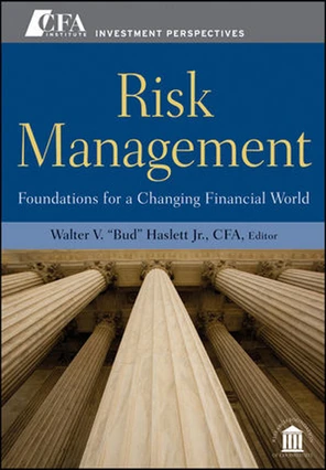Risk Management: Foundations for a Changing Financial World [Book]