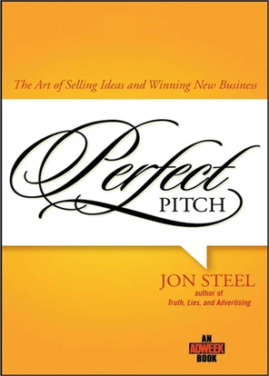 Perfect Pitch: The Art of Selling Ideas and Winning New Business ...