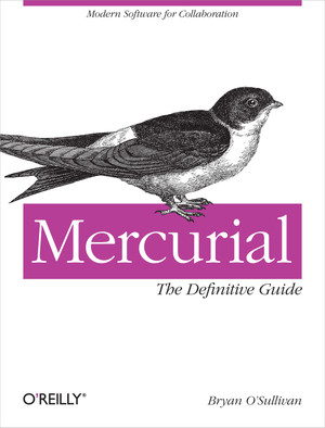 Mercurial: The Definitive Guide - Mercurial: The Definitive Guide [Book]