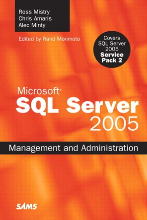 Microsoft® SQL Server 2005 Management and Administration [Book]