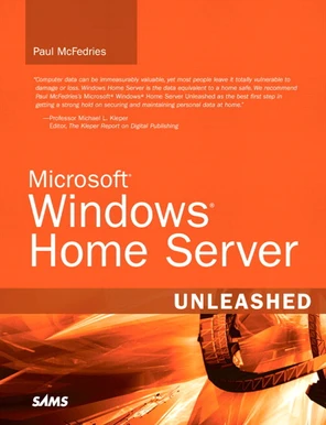 Microsoft® Windows® Home Server Unleashed [Book]