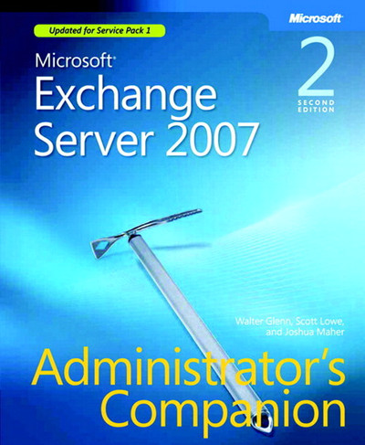 Microsoft® Exchange Server 2007 Administrator’s Companion, Second Edition