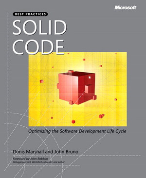 Solid Code: Optimizing the Software Development Life Cycle [Book]