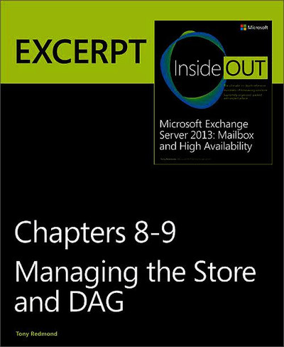 Managing the Store & DAG: EXCERPT from Microsoft® Exchange Server 2013 Inside Out