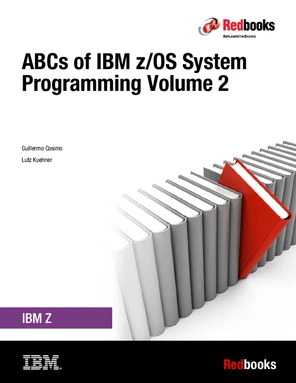 ABCs of IBM z/OS System Programming Volume 2 [Book]