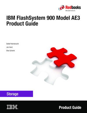IBM FlashSystem 900 Model AE3 Product Guide [Book]