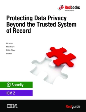 Protecting Data Privacy Beyond the Trusted System of Record [Book]