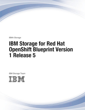 IBM Storage for Red Hat OpenShift Blueprint Version 1 Release 4 [Book]