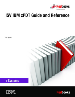 ISV IBM zPDT Guide and Reference [Book]