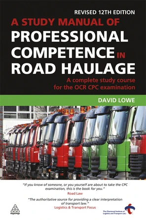 A Study Manual of Professional Competence in Road Haulage, 12th Edition ...