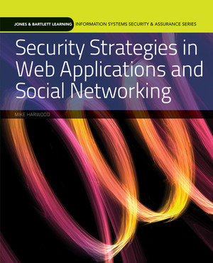 Security Strategies in Web Applications and Social Networking [Book]
