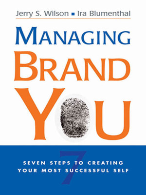 Managing Brand YOU: Seven Steps to Creating Your Most Successful Self