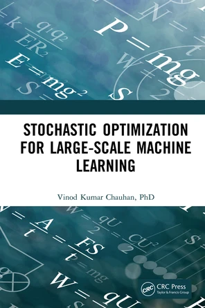 Stochastic Optimization for Large-scale Machine Learning [Book]