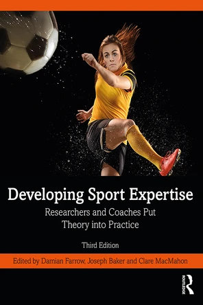 Developing Sport Expertise, 3rd Edition [Book]