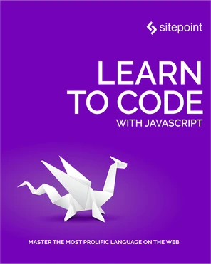 Learn to Code With JavaScript [Book]