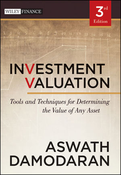 Investment Valuation: Tools and Techniques for Determining the Value of Any Asset, Third Edition