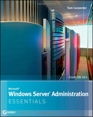 Microsoft® Windows Server® Administration: Essentials