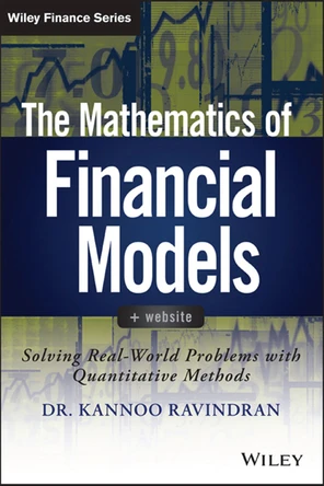 The Mathematics of Financial Models: Solving Real-World Problems with ...