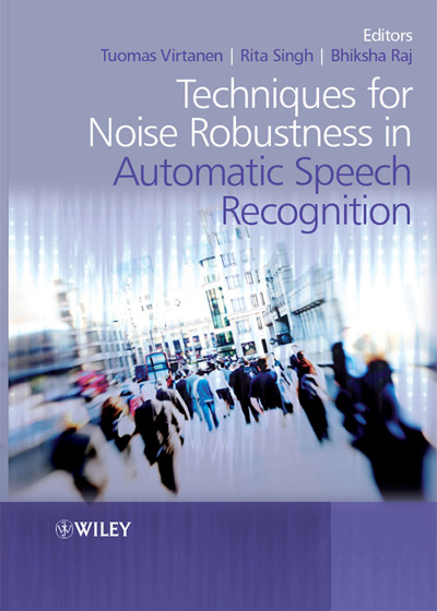 Techniques for Noise Robustness in Automatic Speech Recognition