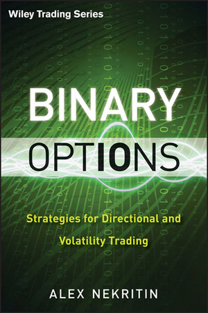 Binary Options: Strategies for Directional and Volatility Trading