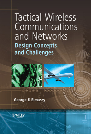 Tactical Wireless Communications and Networks: Design Concepts and Challenges