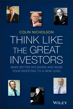 Think Like the Great Investors: Make Better Decisions and Raise Your ...