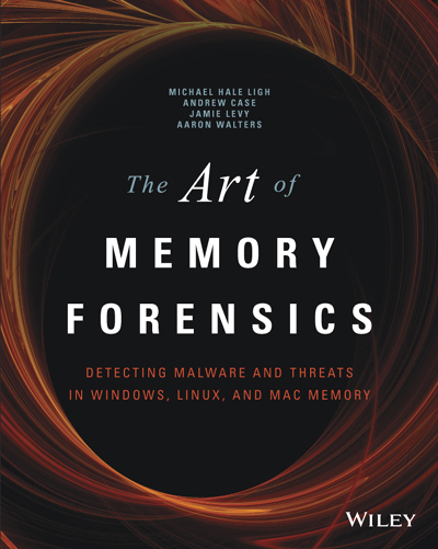 The Art of Memory Forensics: Detecting Malware and Threats in Windows, Linux, and Mac Memory