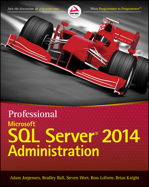 Professional Microsoft SQL Server 2014 Administration [Book]