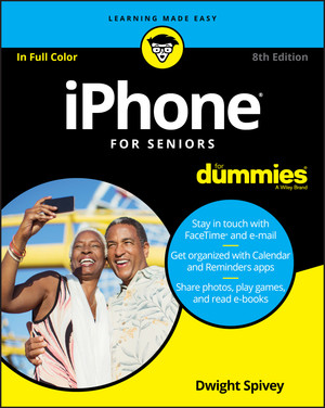 iPhone For Seniors For Dummies, 8th Edition