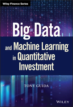Big Data and Machine Learning in Quantitative Investment [Book]