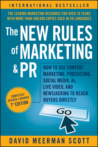 The New Rules of Marketing and PR, 7th Edition