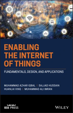 Enabling the Internet of Things: Fundamentals, Design, and Applications ...