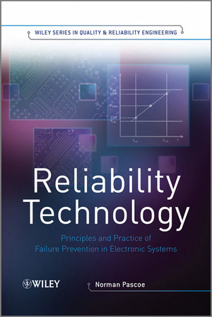 Reliability Technology: Principles and Practice of Failure Prevention ...