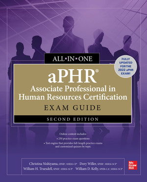 aPHR Associate Professional in Human Resources Certification All-in-One Exam Guide, Second Edition, 2nd Edition