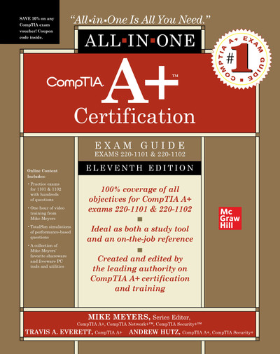 CompTIA A+ Certification All-in-One Exam Guide, Eleventh Edition (Exams 220-1101 & 220-1102), 11th Edition