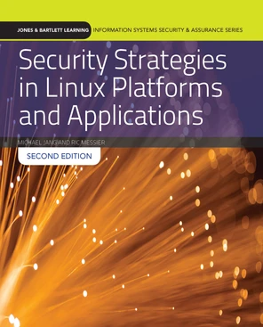 Security Strategies in Linux Platforms and Applications, 2nd Edition [Book]