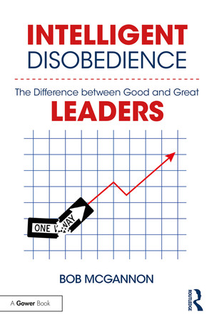 10 Lessons Learned - Intelligent Disobedience [Book]