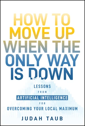 How to Move Up When the Only Way is Down [Book]