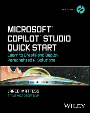 CHAPTER 3: Publishing Your Copilot Agent - Microsoft Copilot Studio Quick Start [Book]