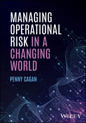 Managing Operational Risk in a Changing World [Book]