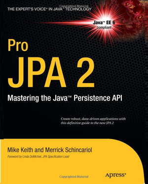 Pro JPA 2: Mastering the Java™ Persistence API [Book]
