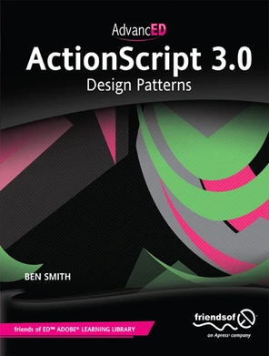 The Singleton Pattern - AdvancED ActionScript 3.0: Design Patterns