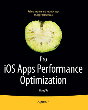 Pro iOS Apps Performance Optimization [Book]