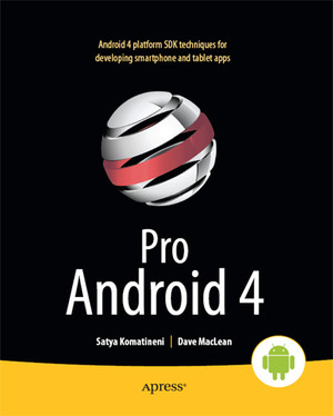 Understanding the Android Software Stack - Pro Android 4 [Book]