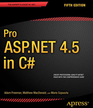 Pro ASP.NET 4.5 in C#, Fifth Edition [Book]